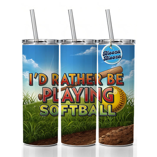 I'd Rather Be Playing Softball Skinny Tumbler 20oz with Straw Insulated Water Bottle Gift