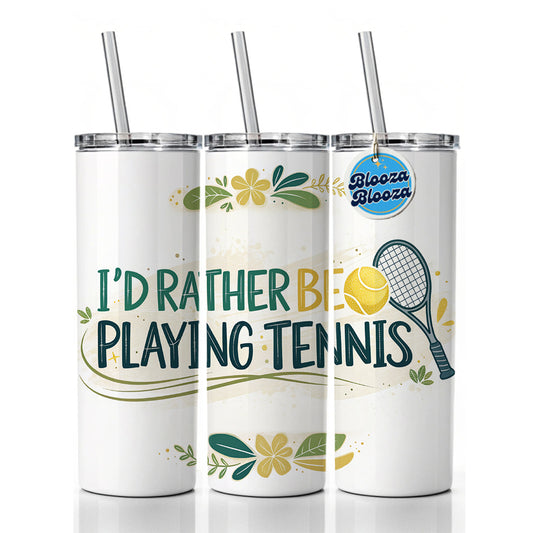 I'd Rather Be Playing Tennis Skinny Tumbler 20oz with Straw Insulated Water Bottle Gift