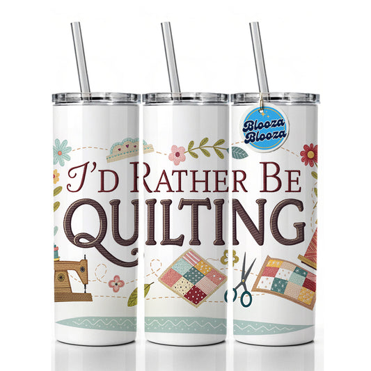I'd Rather Be Quilting Skinny Tumbler 20oz with Straw Insulated Water Bottle Gift
