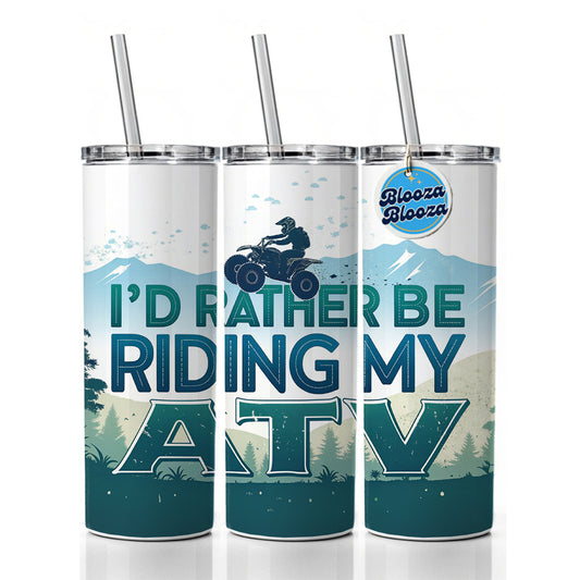 I'd Rather Be Riding My ATV Skinny Tumbler 20oz with Straw Insulated Water Bottle Gift