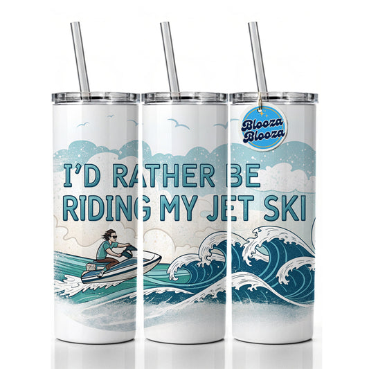 I'd Rather Be Riding My Jet Ski Skinny Tumbler 20oz with Straw Insulated Water Bottle Gift