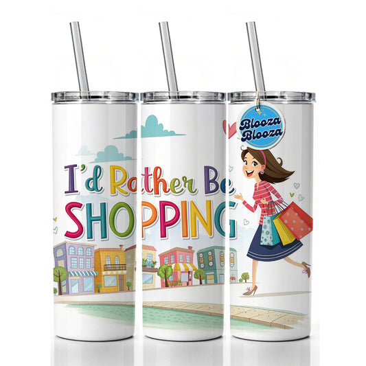 I'd Rather Be Shopping Funny Skinny Tumbler 20oz with Straw Insulated Water Bottle Gift