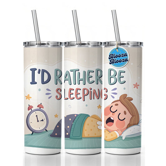 I'd Rather Be Sleeping Funny Skinny Tumbler 20oz with Straw Insulated Water Bottle Gift