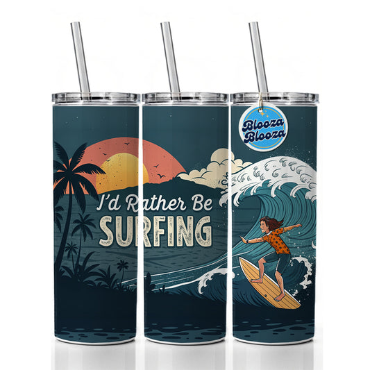 I'd Rather Be Surfing Surfer Skinny Tumbler 20oz with Straw Insulated Water Bottle Gift