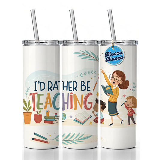 I'd Rather Be Teaching Children Skinny Tumbler 20oz with Straw Insulated Water Bottle Gift