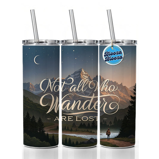 Not All Who Wander Are Lost Hiking Mountains Skinny Tumbler 20oz with Straw Insulated Water Bottle Gift
