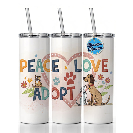 Peace Love Adopt Pet Adoption Rescue Skinny Tumbler 20oz with Straw Insulated Water Bottle Gift