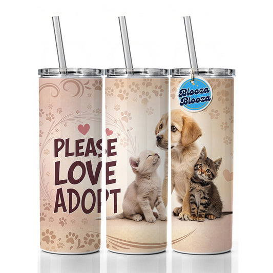 Please Love Adopt Animal Pet Rescue Adoption Skinny Tumbler 20oz with Straw Insulated Water Bottle Gift