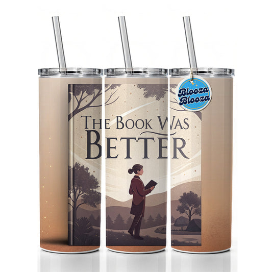 The Book Was Better Funny Skinny Tumbler 20oz with Straw Insulated Water Bottle Gift