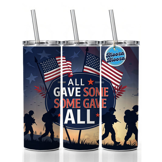 All Gave Some Some Gave All Soldiers Marching Patriotic Skinny Tumbler 20oz with Straw Insulated Water Bottle Gift
