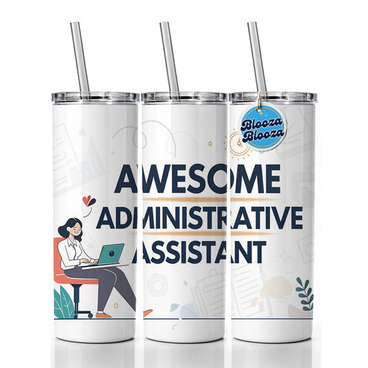 Awesome Administrative Assistant Inspirational Skinny Tumbler 20oz with Straw Insulated Water Bottle Gift