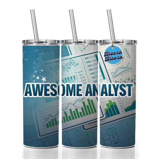 Awesome Analyst Reporting Inspirational Skinny Tumbler 20oz with Straw Insulated Water Bottle Gift