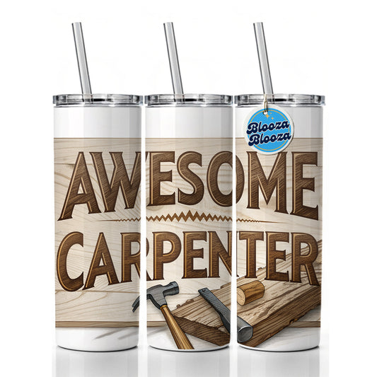Awesome Carpenter Inspirational Skinny Tumbler 20oz with Straw Insulated Water Bottle Gift
