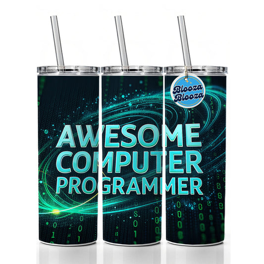 Awesome Computer Programmer Inspirational Skinny Tumbler 20oz with Straw Insulated Water Bottle Gift
