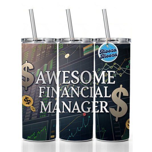 Awesome Financial Money Manager Inspirational Skinny Tumbler 20oz with Straw Insulated Water Bottle Gift