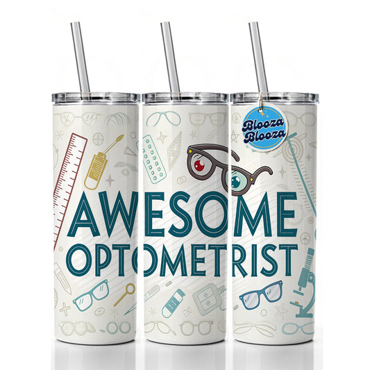 Awesome Optometrist Optical Inspirational Skinny Tumbler 20oz with Straw Insulated Water Bottle Gift