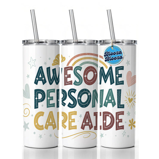 Awesome Personal Care Aide Home Health Inspirational Skinny Tumbler 20oz with Straw Insulated Water Bottle Gift