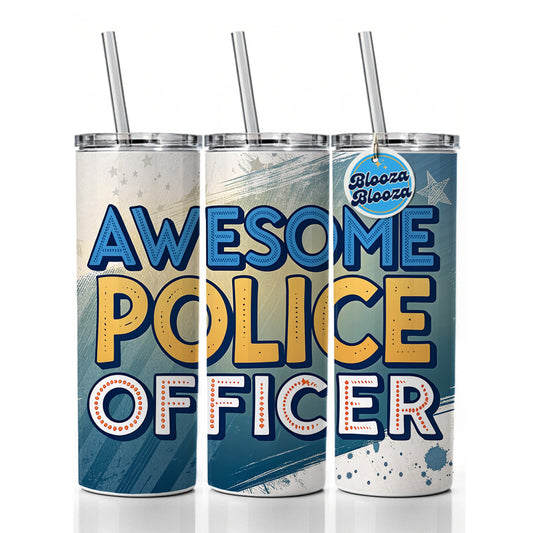Awesome Police Officer Inspirational Skinny Tumbler 20oz with Straw Insulated Water Bottle Gift