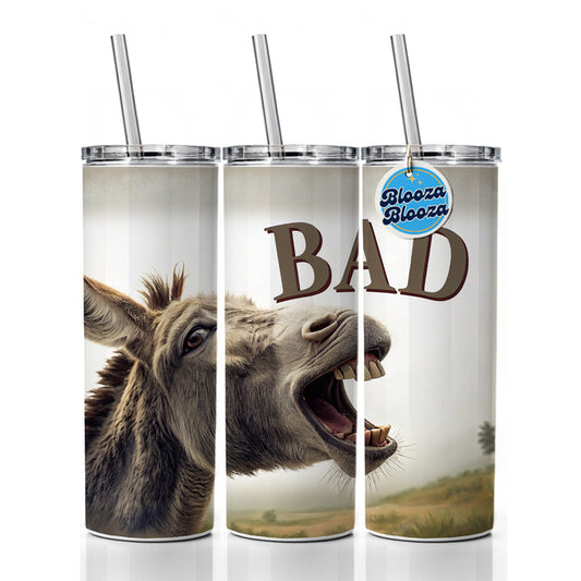 Bad Donkey Funny Skinny Tumbler 20oz with Straw Insulated Water Bottle Gift