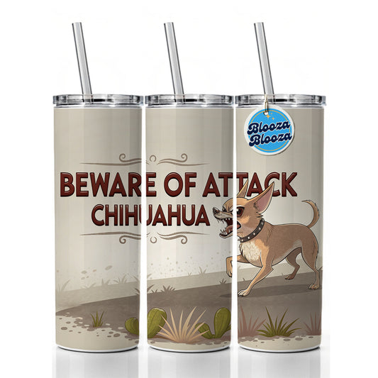 Beware Of Attack Chihuahua Dog Funny Skinny Tumbler 20oz with Straw Insulated Water Bottle Gift