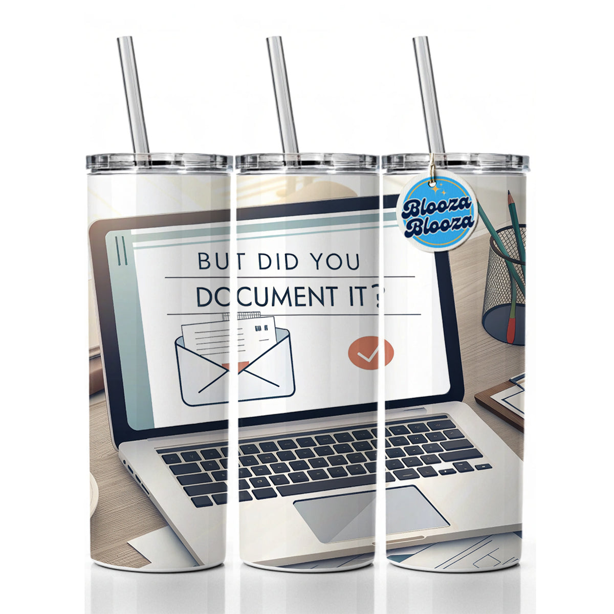 But Did You Document It Laptop Email Funny Skinny Tumbler 20oz with Straw Insulated Water Bottle Gift