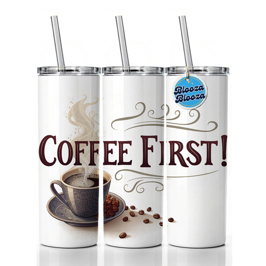 Coffee First Funny Saying Skinny Tumbler 20oz with Straw Insulated Water Bottle Gift
