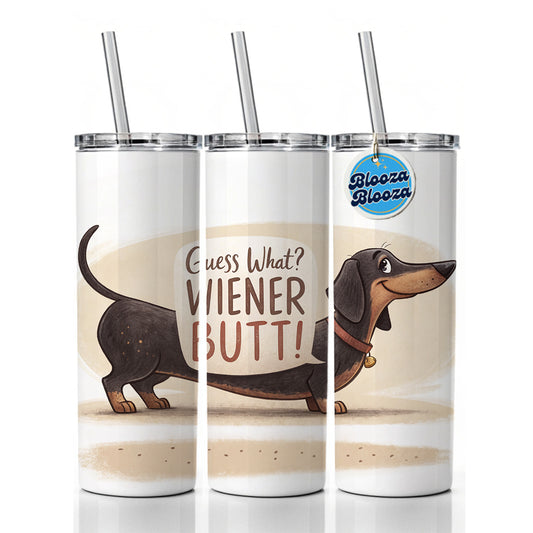 Guess What Wiener Butt Dachshund Funny Skinny Tumbler 20oz with Straw Insulated Water Bottle Gift