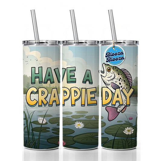 Have A Crappie Crappy Day Fishing Funny Skinny Tumbler 20oz with Straw Insulated Water Bottle Gift