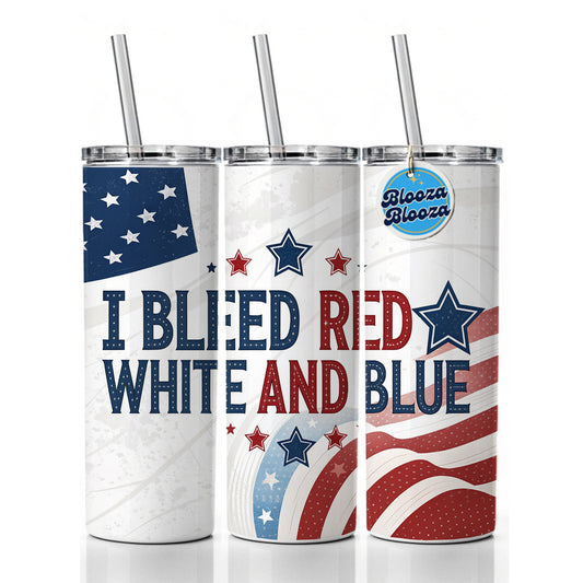 I Bleed Red White And Blue Patriotic American Skinny Tumbler 20oz with Straw Insulated Water Bottle Gift