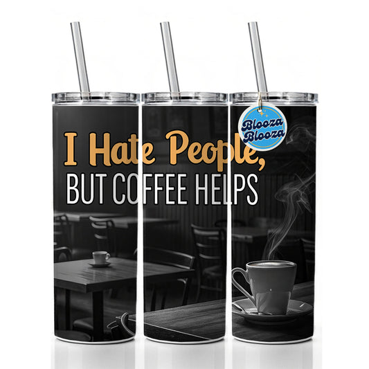 I Hate People But Coffee Helps Funny Skinny Tumbler 20oz with Straw Insulated Water Bottle Gift