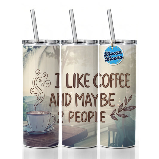 I Like Coffee And Maybe 2 People Funny Skinny Tumbler 20oz with Straw Insulated Water Bottle Gift