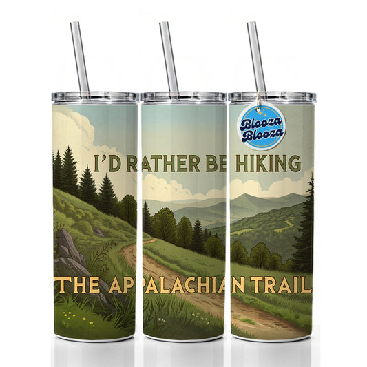 I'd Rather Be Hiking The Appalachian Trail Skinny Tumbler 20oz with Straw Insulated Water Bottle Gift