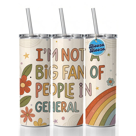 I'm Not A Big Fan Of People In General Funny Hippie Skinny Tumbler 20oz with Straw Insulated Water Bottle Gift