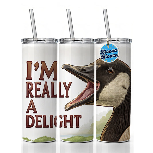 I'm Really a Delight Funny Angry Canadian Goose Skinny Tumbler 20oz with Straw Insulated Water Bottle Gift