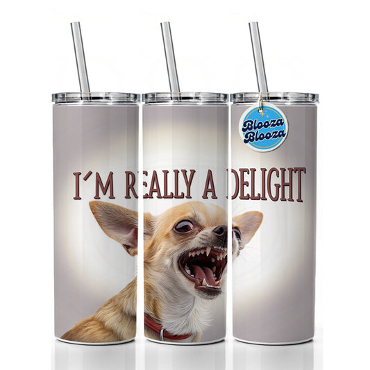 I'm Really a Delight Funny Angry Chihuahua Skinny Tumbler 20oz with Straw Insulated Water Bottle Gift