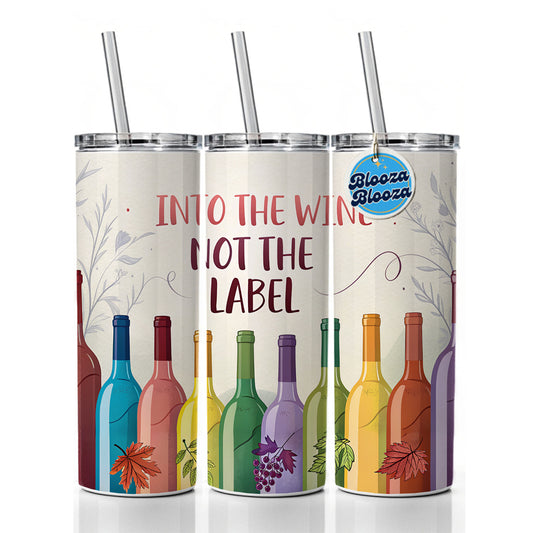 Into The Wine Not The Label Rainbow Bottles Funny Skinny Tumbler 20oz with Straw Insulated Water Bottle Gift