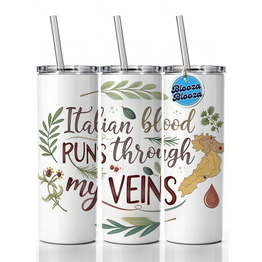 Italian Blood Runs Through My Veins Skinny Tumbler 20oz with Straw Insulated Water Bottle Gift