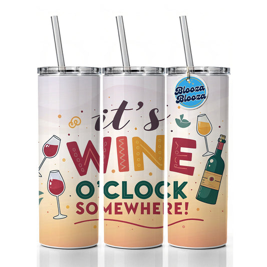 It's Wine O'clock Somewhere Funny Skinny Tumbler 20oz with Straw Insulated Water Bottle Gift