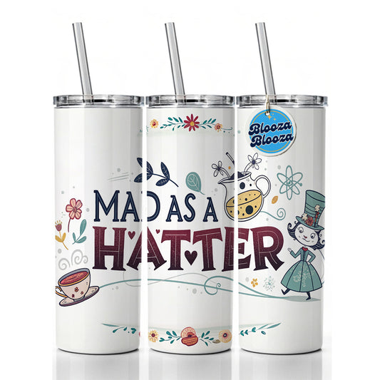 Mad As A Hatter Funny Skinny Tumbler 20oz with Straw Insulated Water Bottle Gift