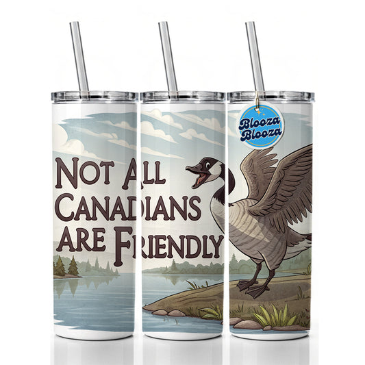 Not All Canadians Are Friendly Angry Canada Goose Funny Skinny Tumbler 20oz with Straw Insulated Water Bottle Gift