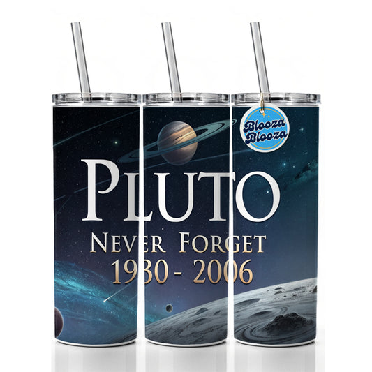 Pluto Never Forget 1930-2006 Funny Astronomy Skinny Tumbler 20oz with Straw Insulated Water Bottle Gift