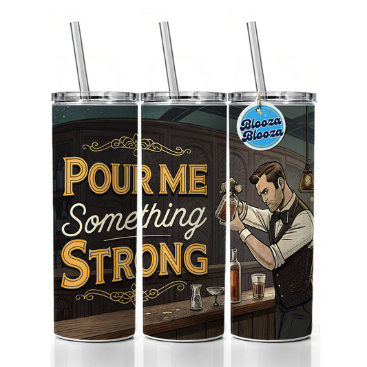 Pour Me Something Strong Retro Bar Alcohol Funny Skinny Tumbler 20oz with Straw Insulated Water Bottle Gift