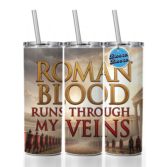 Roman Blood Runs Through My Veins Italian Legions Skinny Tumbler 20oz with Straw Insulated Water Bottle Gift