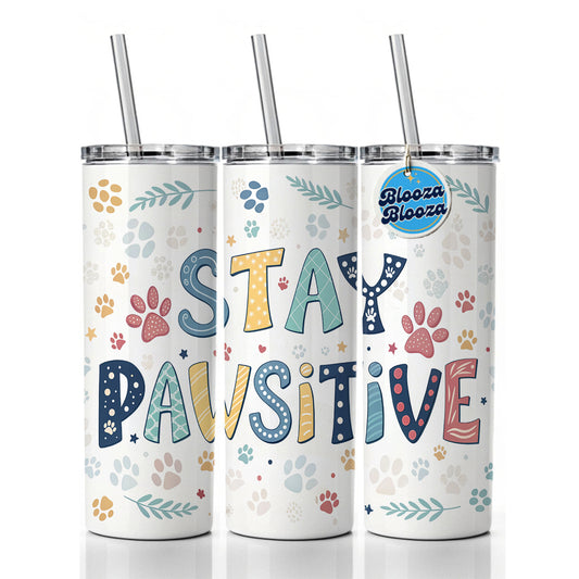 Stay Pawsitive Positive Cute Colorful Skinny Tumbler 20oz with Straw Insulated Water Bottle Gift