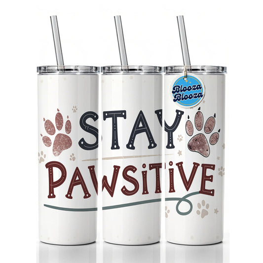 Stay Pawsitive Positive Paw Prints Inspirational Funny Skinny Tumbler 20oz with Straw Insulated Water Bottle Gift