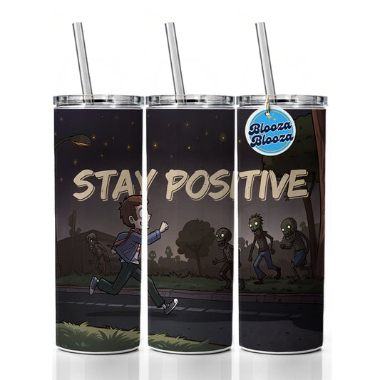 Stay Positive Funny Zombie Cartoon Skinny Tumbler 20oz with Straw Insulated Water Bottle Gift