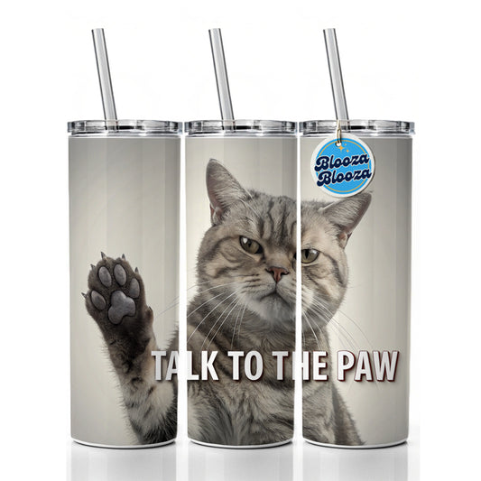 Talk To The Paw Funny Saying Cat Skinny Tumbler 20oz with Straw Insulated Water Bottle Gift