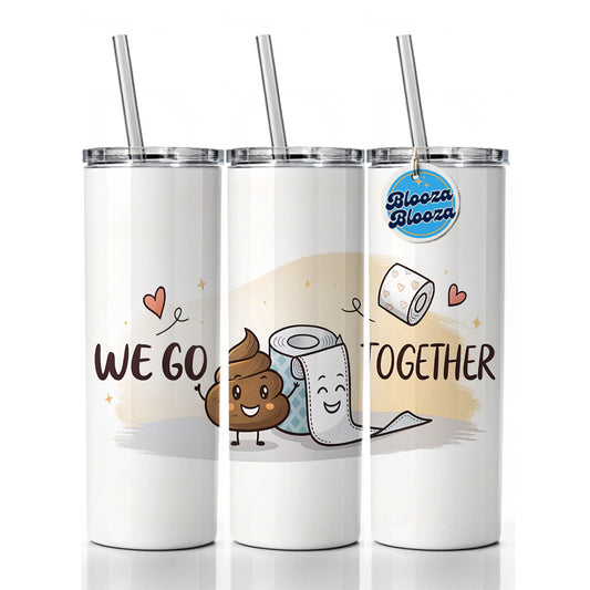 We Go Together Poop And Toilet Paper Skinny Tumbler 20oz with Straw Insulated Water Bottle Gift