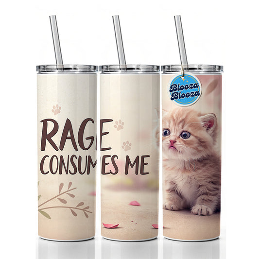 Rage Consumes Me Funny Cute Kitten Skinny Tumbler 20oz with Straw Insulated Water Bottle Gift
