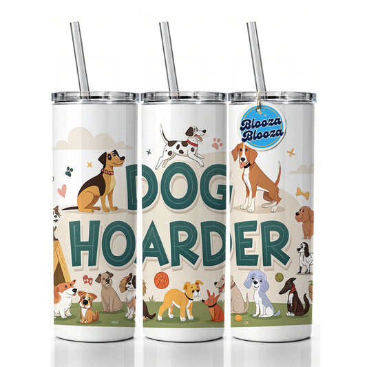 Dog Hoarder Funny Skinny Tumbler 20oz with Straw Insulated Water Bottle Gift